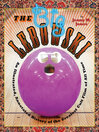 The Big Lebowski (eBook): An Illustrated, Annotated History of the Greatest Cult Film of All Time